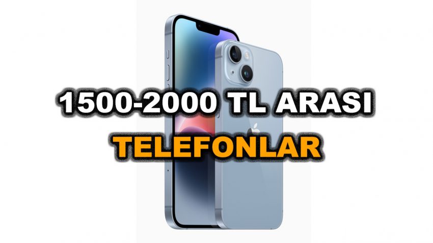 1500-2000 TL Arası Telefonlar 2023