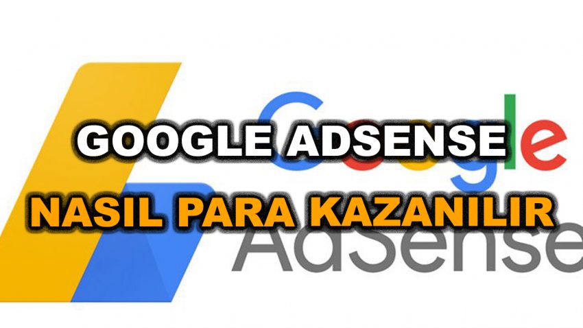 Google Adsense Nedir? Google Adsense Nasıl Para Kazanılır 2023?