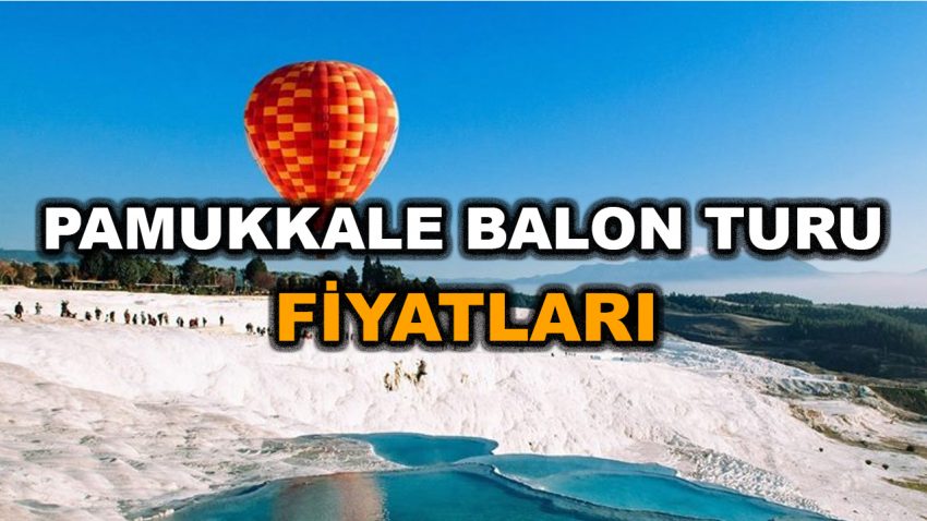 Pamukkale Balon Turu Fiyatları 2023