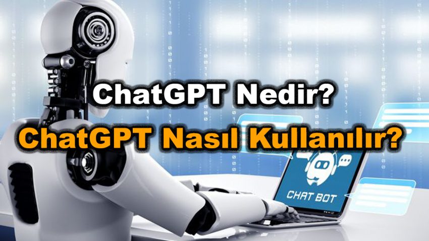 Chat GPT Nedir? Chat GPT Ne İşe Yarar 2023? Tüm Detaylar!